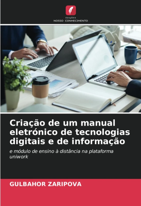 Criação de um manual eletrónico de tecnologias digitais e de informação: e módulo de ensino à distância na plataforma uniwork