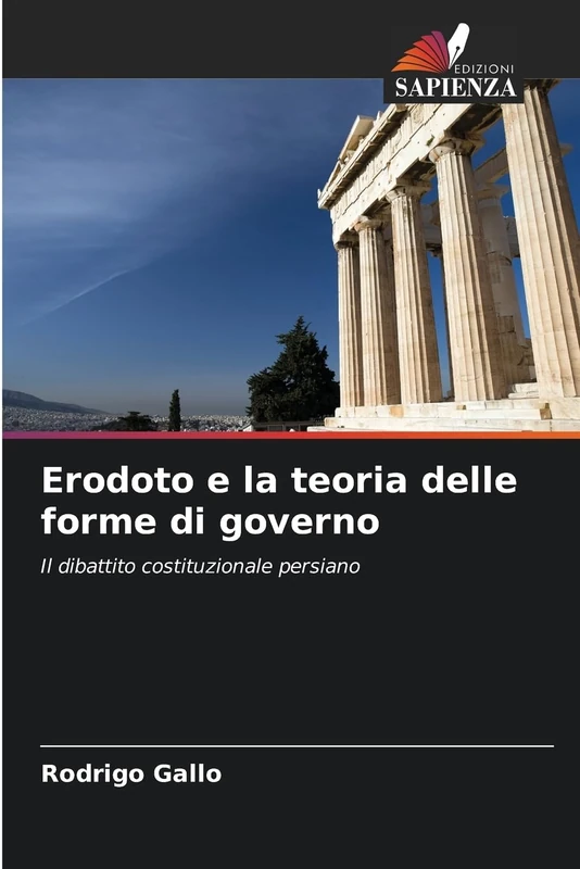 Erodoto e la teoria delle forme di governo: Il dibattito costituzionale persiano