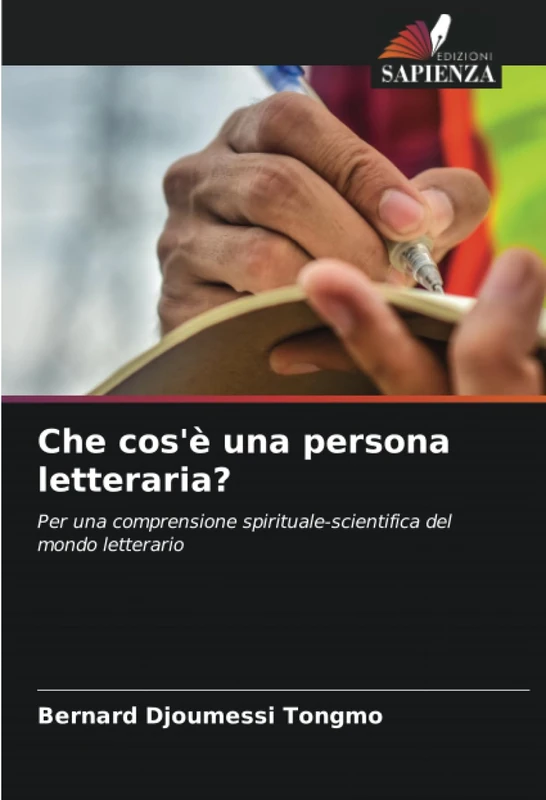 Che cos'è una persona letteraria?: Per una comprensione spirituale-scientifica del mondo letterario
