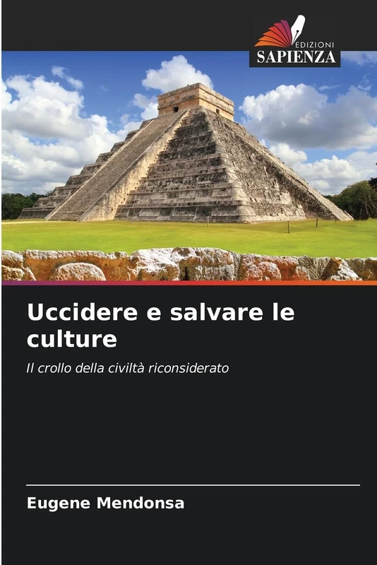 Uccidere e salvare le culture: Il crollo della civiltà riconsiderato