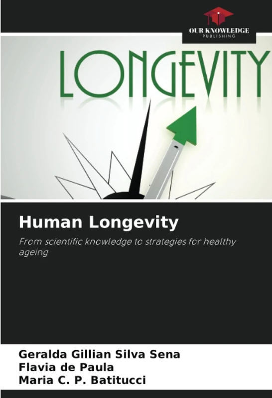 Human Longevity: From scientific knowledge to strategies for healthy ageing
