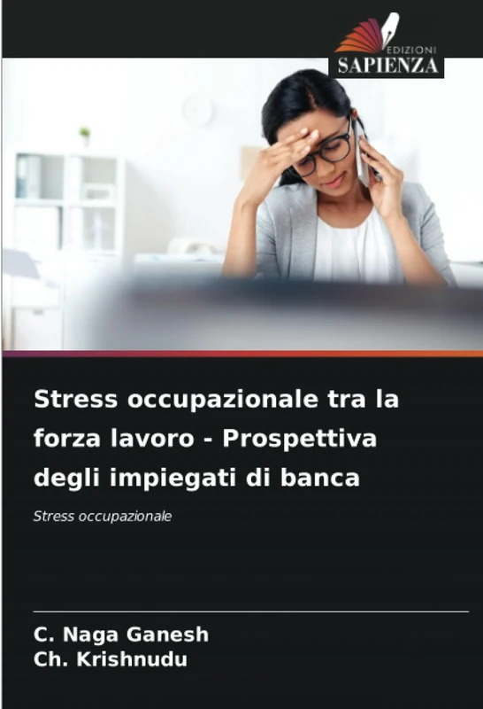 Stress occupazionale tra la forza lavoro - Prospettiva degli impiegati di banca: Stress occupazionale