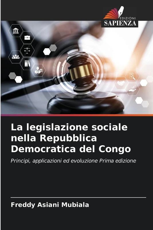 La legislazione sociale nella Repubblica Democratica del Congo: Principi, applicazioni ed evoluzione Prima edizione