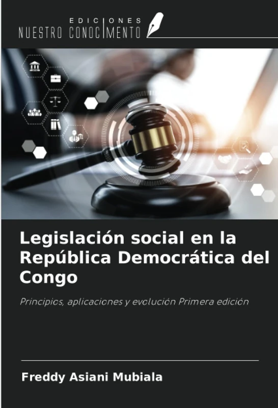 Legislación social en la República Democrática del Congo: Principios, aplicaciones y evolución Primera edición