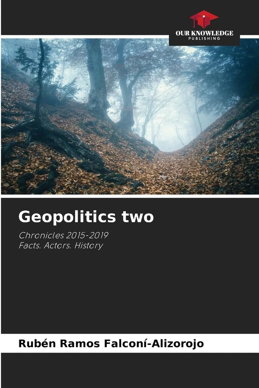 Geopolitics two: Chronicles 2015-2019Facts. Actors. History