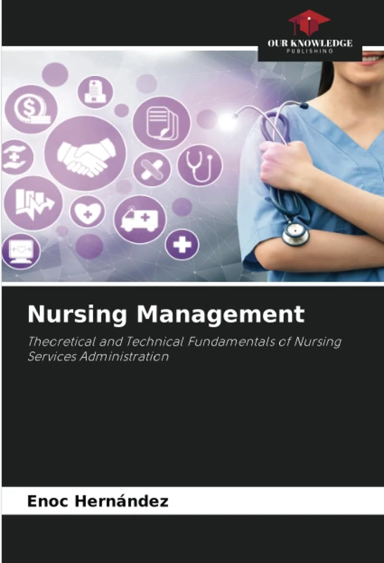 Nursing Management: Theoretical and Technical Fundamentals of Nursing Services Administration