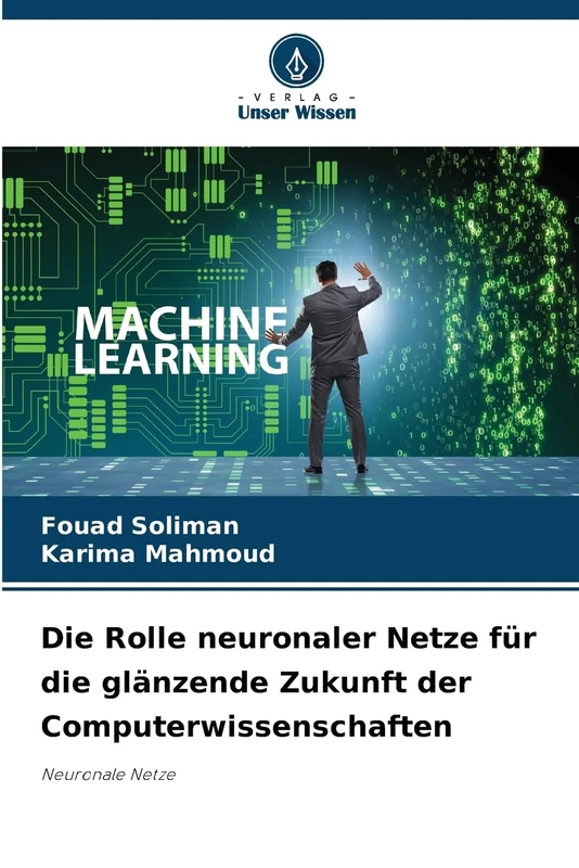 Die Rolle neuronaler Netze für die glänzende Zukunft der Computerwissenschaften: Neuronale Netze