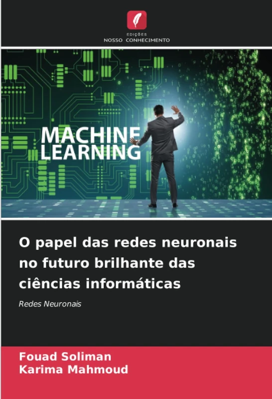 O papel das redes neuronais no futuro brilhante das ciências informáticas: Redes Neuronais