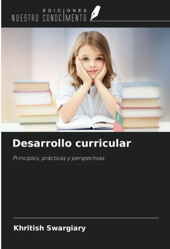 Desarrollo curricular: Principios, prácticas y perspectivas