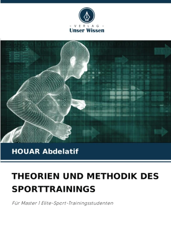 THEORIEN UND METHODIK DES SPORTTRAININGS: Für Master 1 Elite-Sport-Trainingsstudenten