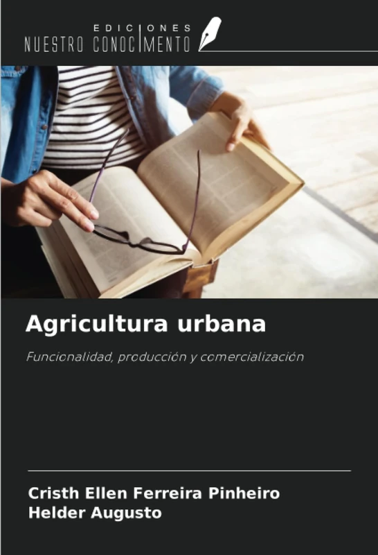 Agricultura urbana: Funcionalidad, producción y comercialización