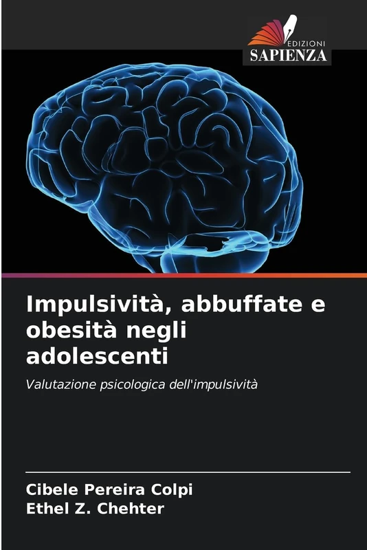 Impulsività, abbuffate e obesità negli adolescenti: Valutazione psicologica dell'impulsività