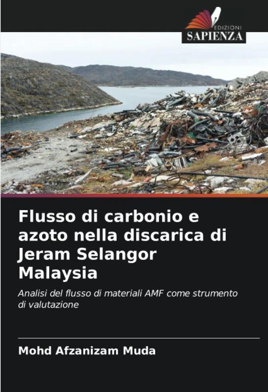Flusso di carbonio e azoto nella discarica di Jeram Selangor Malaysia: Analisi del flusso di materiali AMF come strumento di valutazione - Image 1