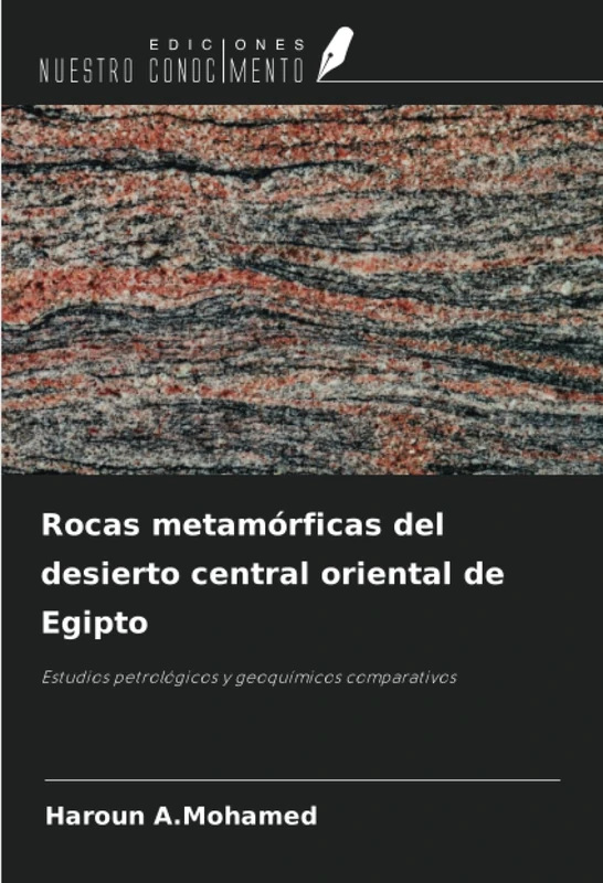 Rocas metamórficas del desierto central oriental de Egipto: Estudios petrológicos y geoquímicos comparativos