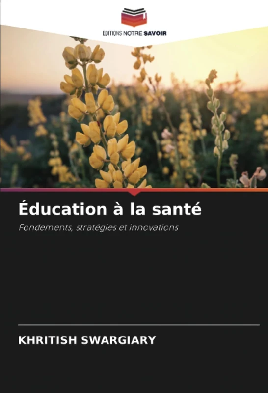 Éducation à la santé: Fondements, stratégies et innovations