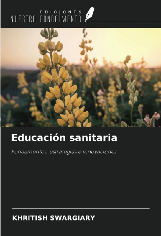 Educación sanitaria: Fundamentos, estrategias e innovaciones
