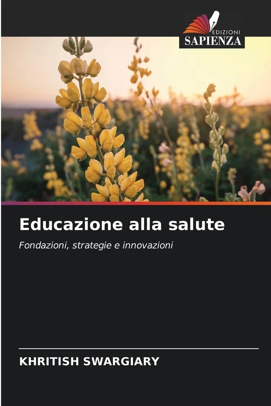 Educazione alla salute: Fondazioni, strategie e innovazioni
