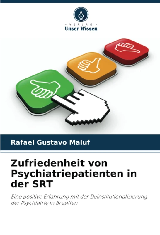 Zufriedenheit von Psychiatriepatienten in der SRT: Eine positive Erfahrung mit der Deinstitutionalisierung der Psychiatrie in Brasilien
