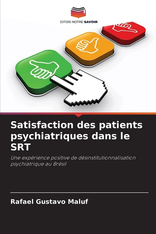 Satisfaction des patients psychiatriques dans le SRT: Une expérience positive de désinstitutionnalisation psychiatrique au Brésil