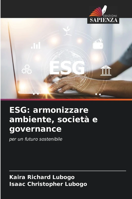 ESG: armonizzare ambiente, società e governance: per un futuro sostenibile