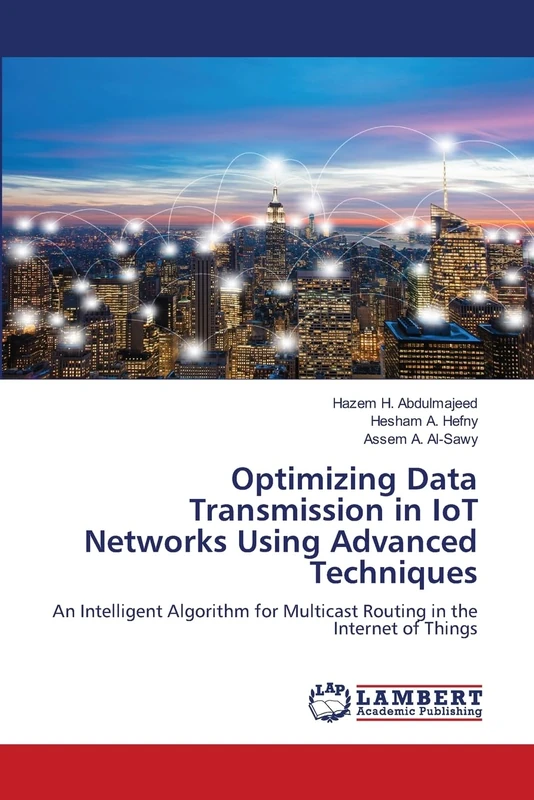 Optimizing Data Transmission in IoT Networks Using Advanced Techniques: An Intelligent Algorithm for Multicast Routing in the Internet of Things