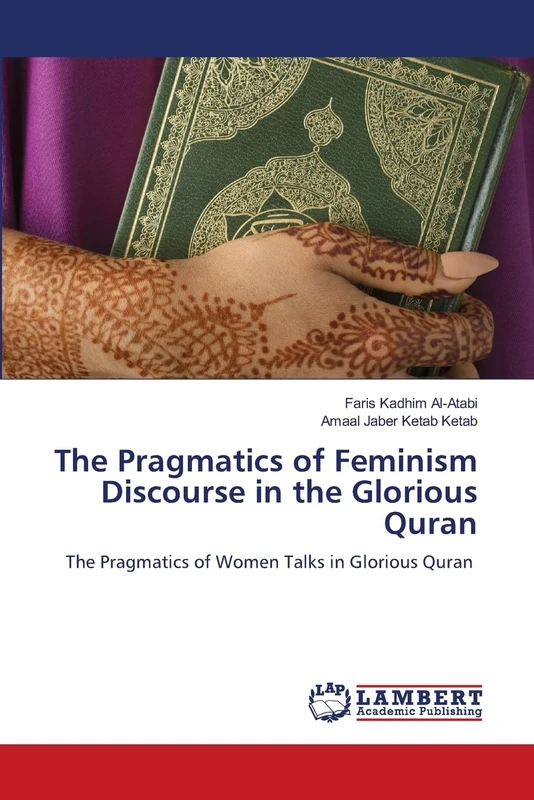 The Pragmatics of Feminism Discourse in the Glorious Quran: The Pragmatics of Women Talks in Glorious Quran