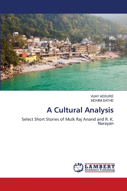 A Cultural Analysis: Select Short Stories of Mulk Raj Anand and R. K. Narayan