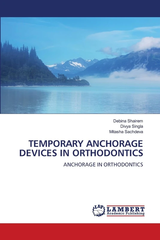 Temporary Anchorage Devices in Orthodontics: ANCHORAGE IN ORTHODONTICS