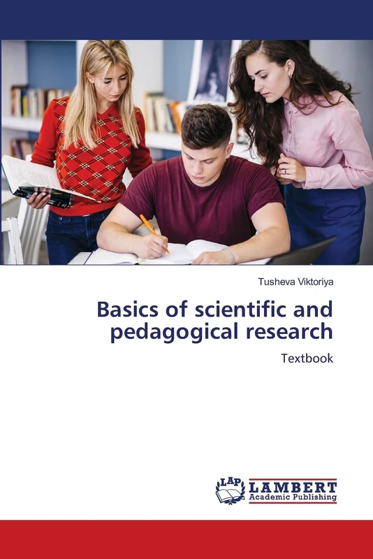 Basics of scientific and pedagogical research: Textbook