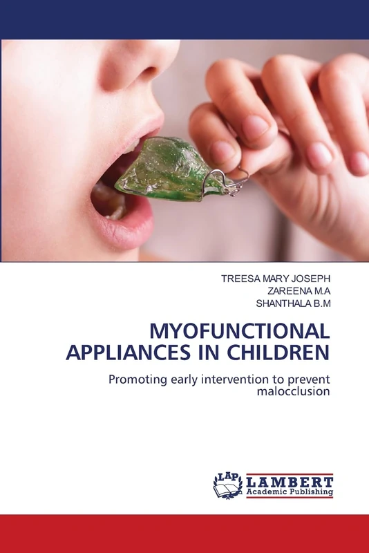 MYOFUNCTIONAL APPLIANCES IN CHILDREN: Promoting early intervention to prevent malocclusion
