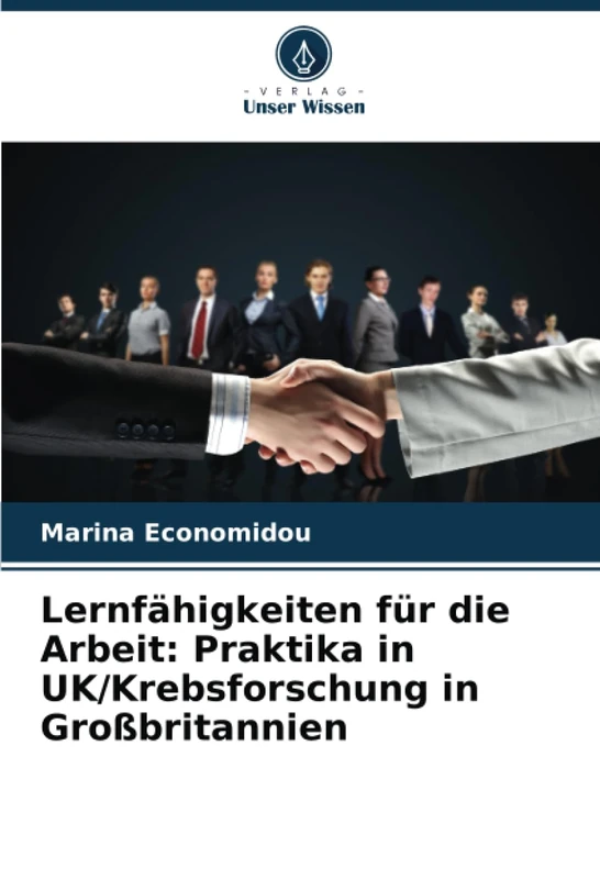 Lernfähigkeiten für die Arbeit: Praktika in UK/Krebsforschung in Großbritannien