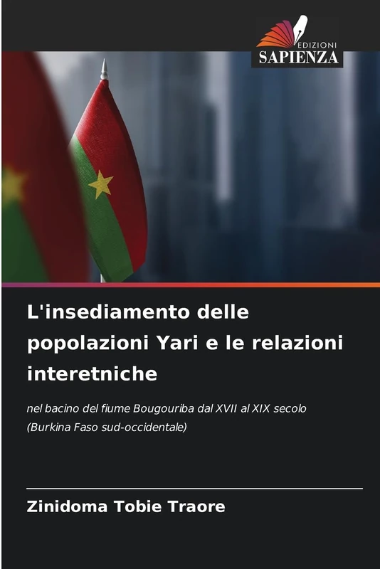 L'insediamento delle popolazioni Yari e le relazioni interetniche: nel bacino del fiume Bougouriba dal XVII al XIX secolo (Burkina Faso sud-occidentale) - Image 1