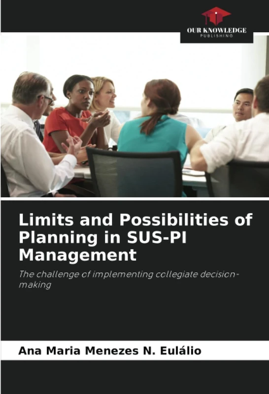 Limits and Possibilities of Planning in SUS-PI Management: The challenge of implementing collegiate decision-making - Image 1