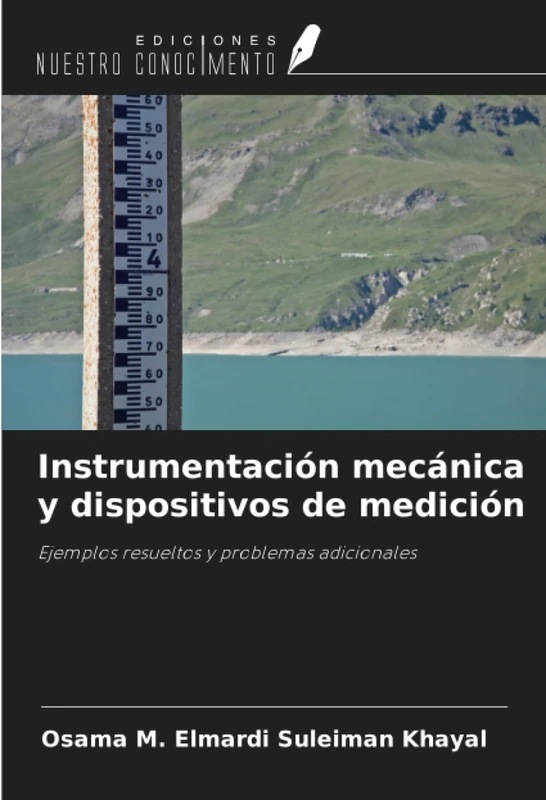 Instrumentación mecánica y dispositivos de medición: Ejemplos resueltos y problemas adicionales