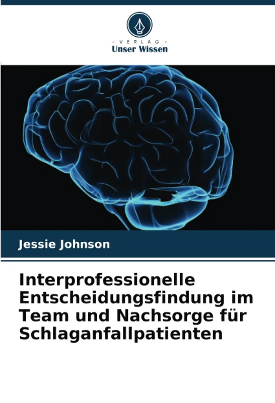 Interprofessionelle Entscheidungsfindung im Team und Nachsorge für Schlaganfallpatienten