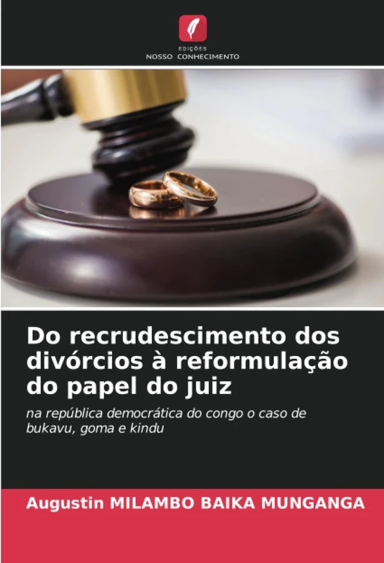Do recrudescimento dos divórcios à reformulação do papel do juiz: na república democrática do congo o caso de bukavu, goma e kindu