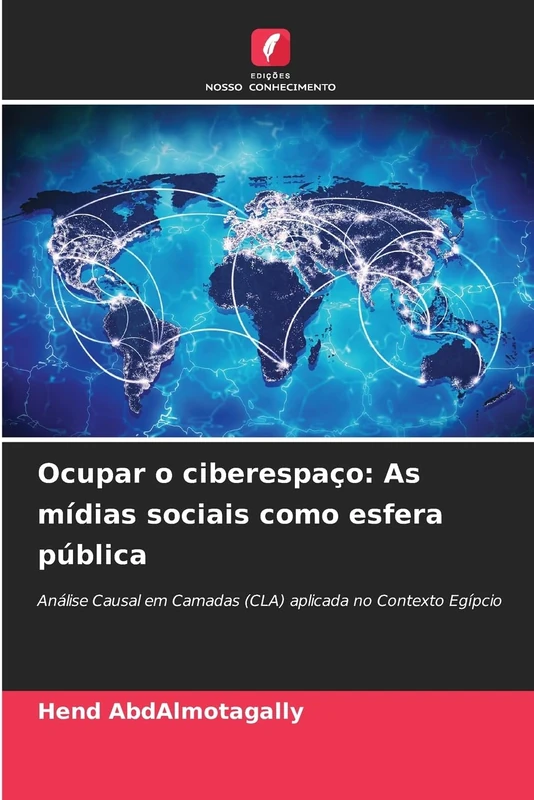 Ocupar o ciberespaço: As mídias sociais como esfera pública: Análise Causal em Camadas (CLA) aplicada no Contexto Egípcio - Image 1