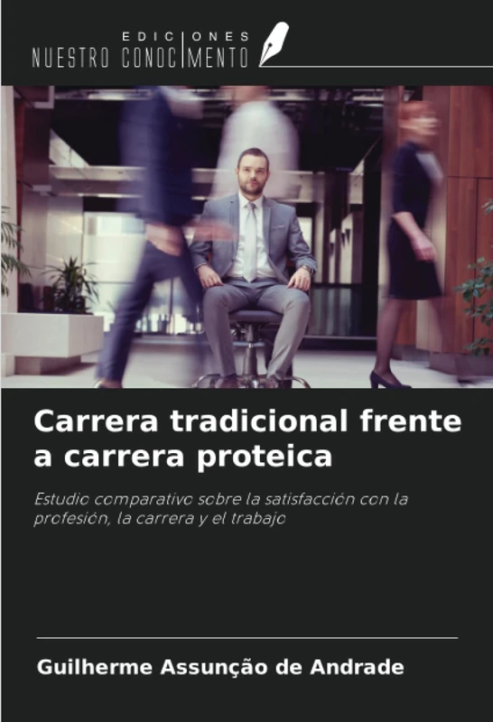 Carrera tradicional frente a carrera proteica: Estudio comparativo sobre la satisfacción con la profesión, la carrera y el trabajo