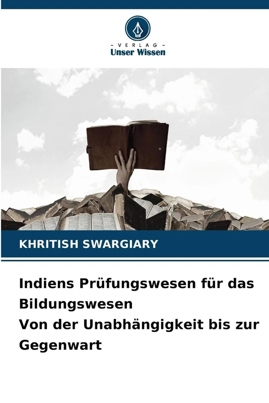Indiens Prüfungswesen für das Bildungswesen Von der Unabhängigkeit bis zur Gegenwart