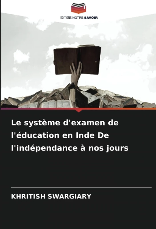 Le système d'examen de l'éducation en Inde De l'indépendance à nos jours