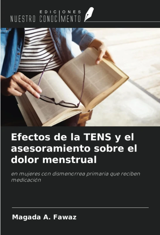Efectos de la TENS y el asesoramiento sobre el dolor menstrual: en mujeres con dismenorrea primaria que reciben medicación