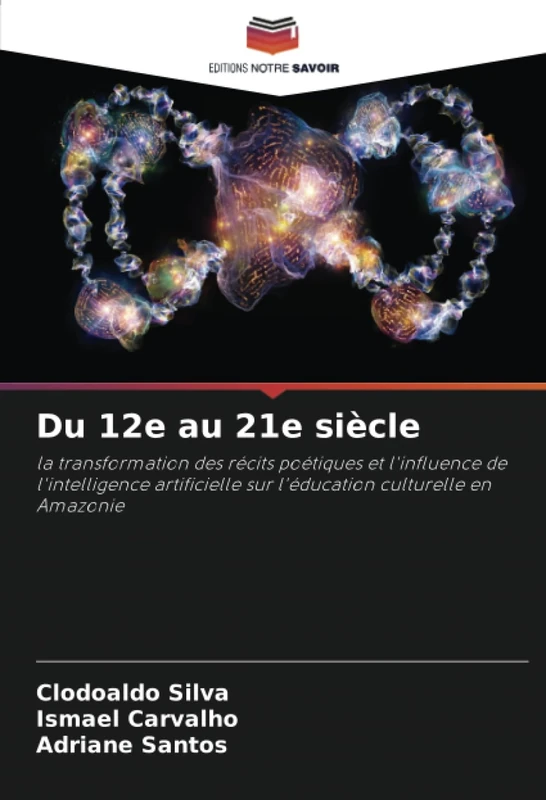 Du 12e au 21e siècle: la transformation des récits poétiques et l'influence de l'intelligence artificielle sur l'éducation culturelle en Amazonie