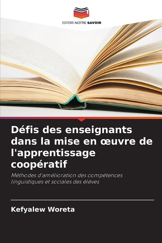 Défis des enseignants dans la mise en œuvre de l'apprentissage coopératif: Méthodes d'amélioration des compétences linguistiques et sociales des élèves