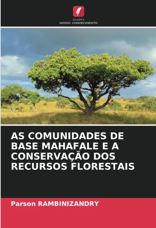 AS COMUNIDADES DE BASE MAHAFALE E A CONSERVAÇÃO DOS RECURSOS FLORESTAIS