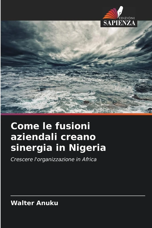 Come le fusioni aziendali creano sinergia in Nigeria: Crescere l'organizzazione in Africa
