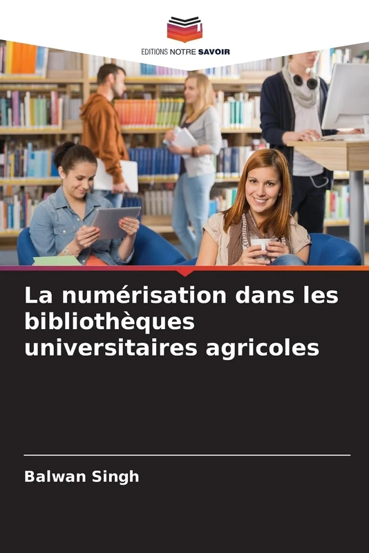 La numérisation dans les bibliothèques universitaires agricoles