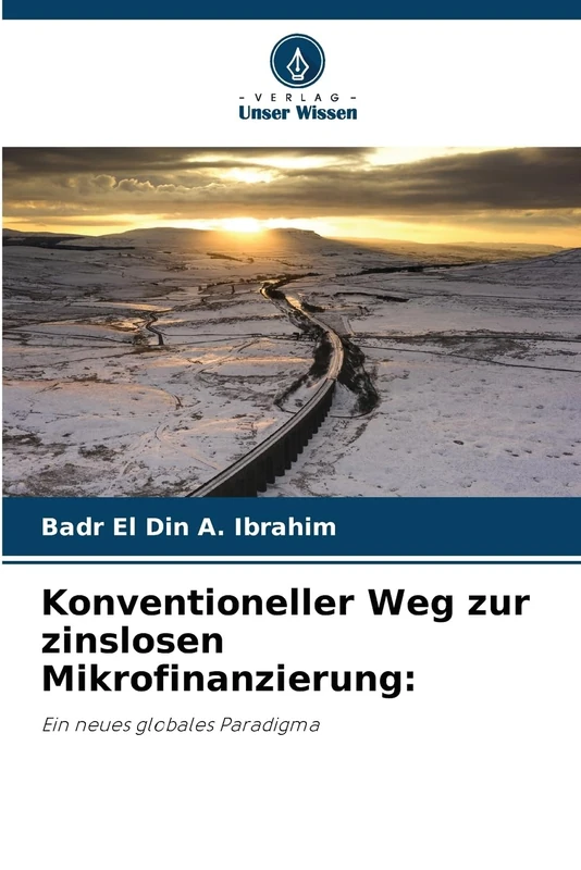 Konventioneller Weg zur zinslosen Mikrofinanzierung:: Ein neues globales Paradigma