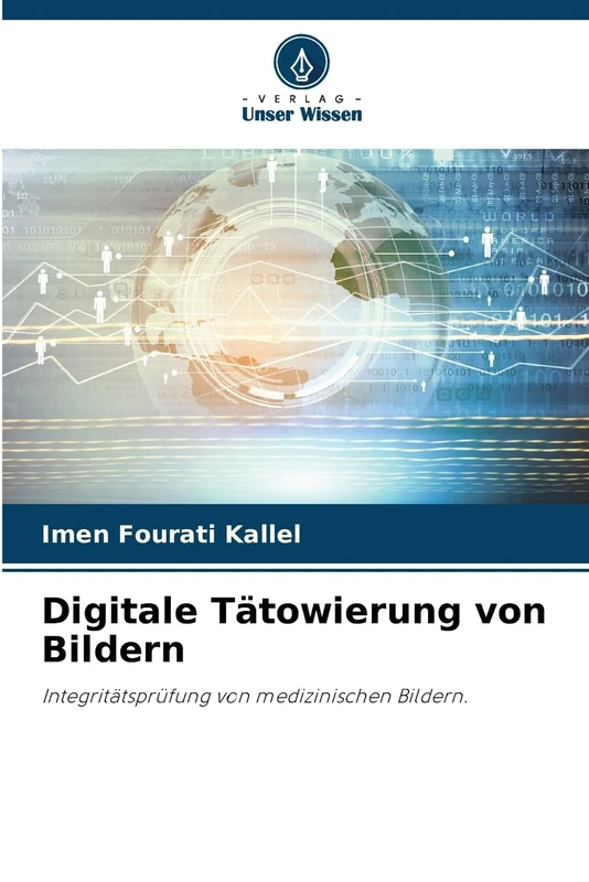 Digitale Tätowierung von Bildern: Integritätsprüfung von medizinischen Bildern.