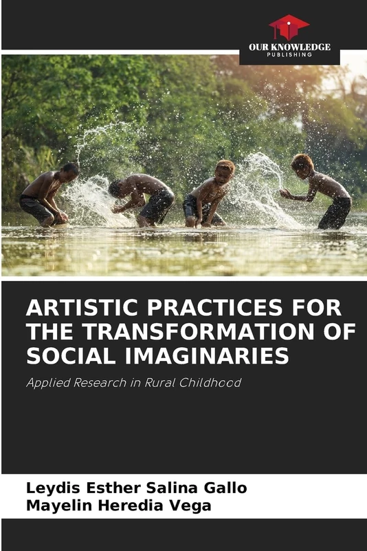 ARTISTIC PRACTICES FOR THE TRANSFORMATION OF SOCIAL IMAGINARIES: Applied Research in Rural Childhood