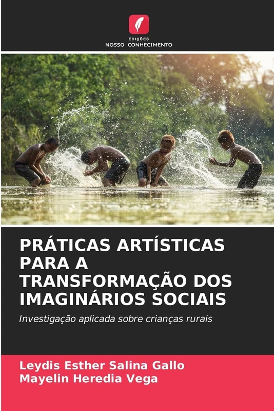 PRÁTICAS ARTÍSTICAS PARA A TRANSFORMAÇÃO DOS IMAGINÁRIOS SOCIAIS: Investigação aplicada sobre crianças rurais